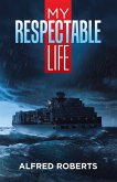 My Respectable Life (eBook, ePUB)