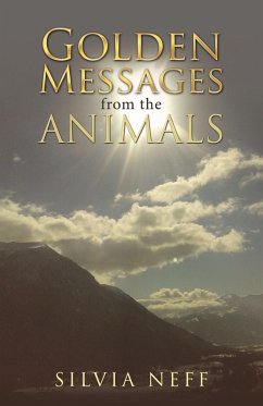 Golden Messages from the Animals (eBook, ePUB) - Neff, Silvia