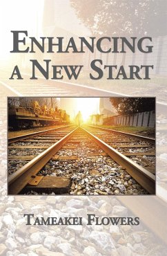 Enhancing a New Start (eBook, ePUB) - Flowers, Tameakei