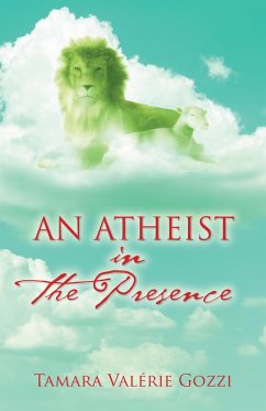 An Atheist in the Presence (eBook, ePUB) - Gozzi, Tamara Valérie