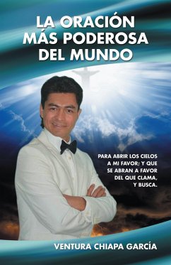 La Oración Más Poderosa Del Mundo (eBook, ePUB) - García, Ventura Chiapa