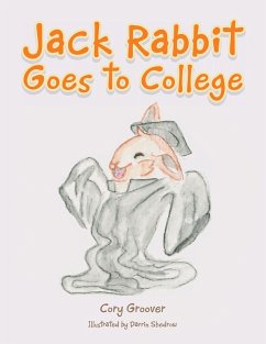 Jack Rabbit Goes to College (eBook, ePUB) Jack Rabbit Goes to College (eBook, ePUB)