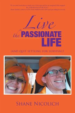 Live the Passionate Life (eBook, ePUB) - Nicolich, Shane