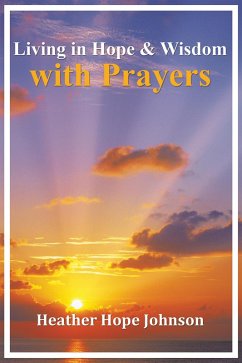 Living in Hope & Wisdom with Prayers (eBook, ePUB) - Johnson, Heather Hope