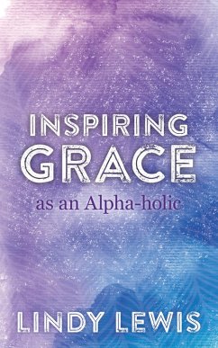 Cover Inspiring Grace as an Alpha-Holic (eBook, ePUB)