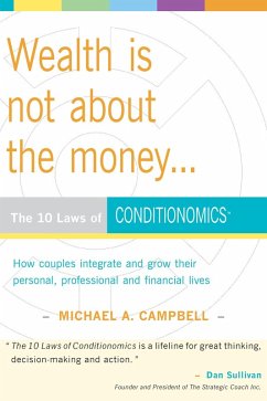 Wealth Is Not About the Money (eBook, ePUB) Wealth Is Not About the Money (eBook, ePUB)