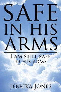 Safe in His Arms (eBook, ePUB) - Jones, Jerrika