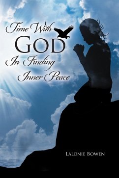 Time with God in Finding Inner Peace (eBook, ePUB) - Bowen, Lalonie