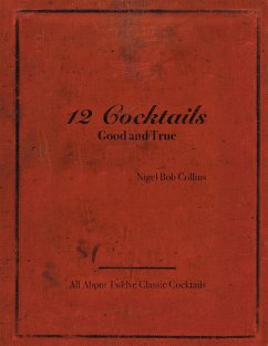 12 Cocktails Good and True (eBook, ePUB)