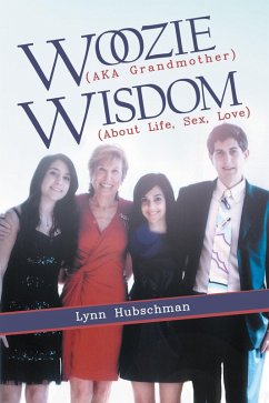 Cover Woozie (Aka Grandmother) Wisdom (About Life, Sex, Love) (eBook, ePUB)