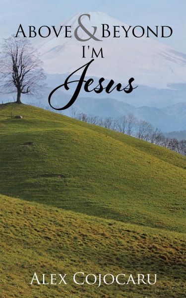 Above & Beyond I'm Jesus (eBook, ePUB)