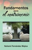 Fundamentos Para El Matrimonio (eBook, ePUB)