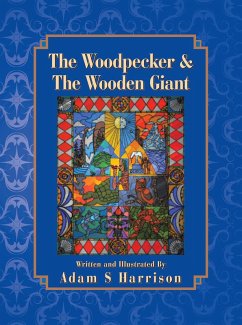 The Woodpecker & the Wooden Giant (eBook, ePUB) - Harrison, Adam S