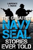 The Greatest Navy SEAL Stories Ever Told (eBook, ePUB) The Greatest Navy SEAL Stories Ever Told (eBook, ePUB)