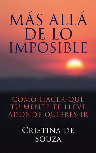 Más Allá De Lo Imposible (eBook, ePUB) Más Allá De Lo Imposible (eBook, ePUB)