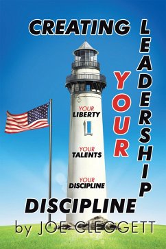 &quote;Creating Your Leadership Discipline&quote; (eBook, ePUB)