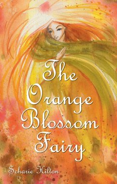The Orange Blossom Fairy (eBook, ePUB) - Hilton, Scharie