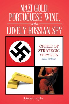 Nazi Gold, Portuguese Wine, and a Lovely Russian Spy (eBook, ePUB)