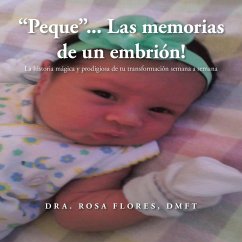 "Peque"... Las Memorias De Un Embrion! (eBook, ePUB) "Peque"... Las Memorias De Un Embrion! (eBook, ePUB)