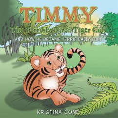 Timmy the Terribly Tired Tiger Cub (eBook, ePUB) - Cone, Kristina