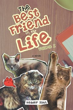 The Best Friend in My Life (eBook, ePUB) - John, Reader The Best Friend in My Life (eBook, ePUB) - John, Reader