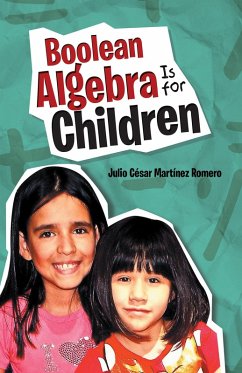 Boolean Algebra Is for Children (eBook, ePUB) - Romero, Julio César Martínez
