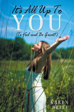 It'S All up to You (To Feel and Be Great!) (eBook, ePUB) - Brite, Karen