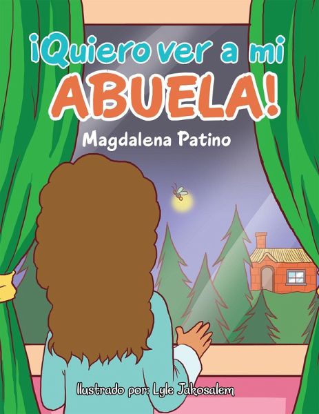 ¡Quiero Ver a Mi Abuela! (eBook, ePUB) ¡Quiero Ver a Mi Abuela! (eBook, ePUB)