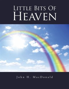 Little Bits of Heaven (eBook, ePUB) - Macdonald, John H.