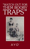 &quote;Watch out for Them Booby Traps&quote; (eBook, ePUB)