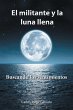 El Militante Y La Luna Llena (eBook,... - Bild 1
