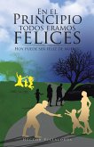 En El Principio Todos Eramos Felices (eBook, ePUB)
