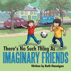 There'S No Such Thing as Imaginary Friends (eBook, ePUB)