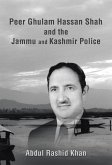 Peer Ghulam Hassan Shah and the Jammu and Kashmir Police (eBook, ePUB)