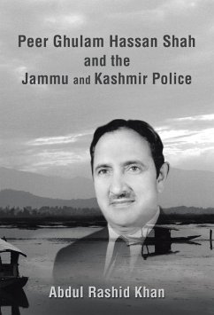 Peer Ghulam Hassan Shah and the Jammu and Kashmir Police (eBook, ePUB) - Khan, Abdul Rashid