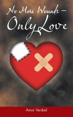 No More Wounds-Only Love (eBook, ePUB) - Verdad, Amor