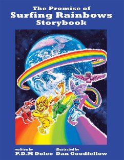 The Promise of Surfing Rainbows Storybook (eBook, ePUB) - Dolce, P. D. M