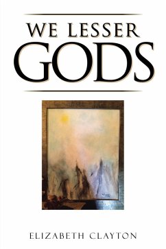 We Lesser Gods (eBook, ePUB) - Clayton, Elizabeth