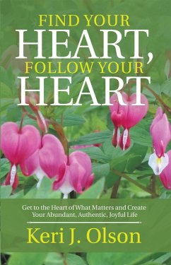 Find Your Heart, Follow Your Heart (eBook, ePUB) - Olson, Keri J.