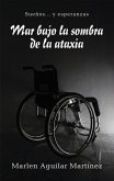 Mar Bajo La Sombra De La Ataxia (eBook, ePUB)