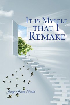 It Is Myself That I Remake (eBook, ePUB) - Fowler, Jaclyn Maria