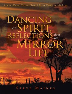 Dancing with Spirit, Reflections from the Mirror of Life (eBook, ePUB) - Maines, Steve