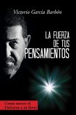 La Fuerza De Tus Pensamientos (eBook, ePUB)