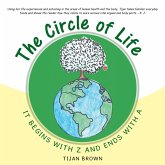 The Circle of Life: It Begins with Z and Ends with A (eBook, ePUB)
