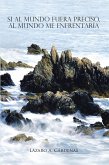 Si Al Mundo Fuera Preciso, Al Mundo Me Enfrentaría (eBook, ePUB)