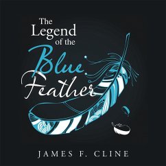 &quote;The Legend of the Blue Feather&quote; (eBook, ePUB)