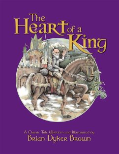 The Heart of a King (eBook, ePUB) - Brown, Brian Dyker