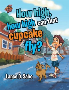 How High, How High Can That Cupcake Fly? (eBook, ePUB) - Sabo, Lance D.
