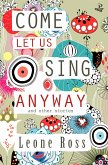 Come Let Us Sing Anyway (eBook, ePUB)