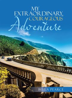 Cover My Extraordinary, Courageous Adventure (eBook, ePUB)